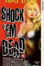 Watch Shock 'Em Dead Putlocker