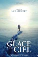 Watch La glace et le ciel Putlocker