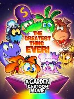 Watch A Garden Cartoon Movie: The Greatest Thing Ever! Putlocker