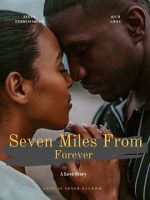 Watch Seven Miles from Forever Putlocker