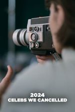 Watch 2024: Celebs We Cancelled (TV Special 2025) Putlocker