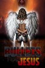 Watch Bullets for Jesus Putlocker