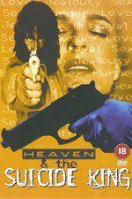 Watch Heaven & the Suicide King Putlocker