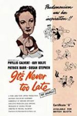 Watch It\'s Never Too Late Putlocker