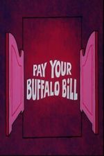 Watch Pay Your Buffalo Bill Putlocker