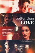Watch Better Than Love Putlocker