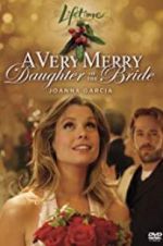 Watch A Very Merry Daughter of the Bride Putlocker