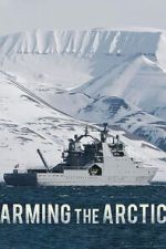 Watch Arming the Arctic Putlocker