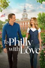 Watch To Philly with Love Putlocker