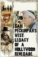 Watch Sam Peckinpah\'s West: Legacy of a Hollywood Renegade Putlocker