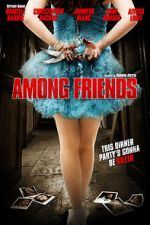 Watch Among Friends Putlocker