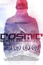 Watch Cosmic Whistleblowers Putlocker
