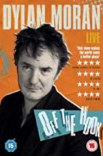 Watch Dylan Moran: Off the Hook Putlocker