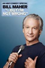 Watch Bill Maher But I'm Not Wrong Putlocker