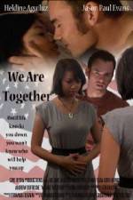 Watch We Are Together Putlocker