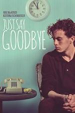 Watch Just Say Goodbye Putlocker