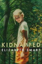 Watch Kidnapped: Elizabeth Smart Putlocker