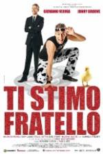 Watch Ti stimo fratello Putlocker