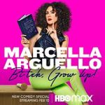 Watch Marcella Arguello: Bitch, Grow Up! Putlocker