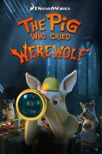 Watch The Pig Who Cried Werewolf Putlocker