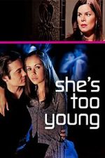 Watch She's Too Young Putlocker