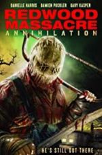 Watch Redwood Massacre: Annihilation Putlocker