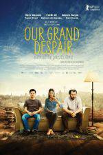 Watch Our Grand Despair Putlocker
