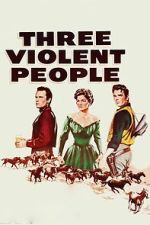 Watch Three Violent People Putlocker