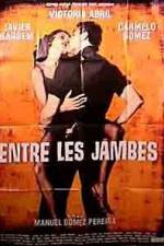 Watch Entre las piernas Putlocker