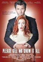 Watch Please Kill Mr. Know It All Putlocker