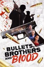 Watch Bullets, Brothers and Blood Putlocker