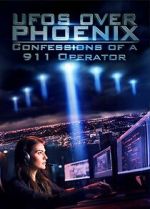 Watch UFOs Over Phoenix: Confessions of a 911 Operator Putlocker