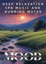 Watch Deep Relaxation Spa Music and Running Water: Mood - Relax, Meditate, Escape Putlocker