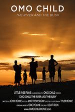 Watch Omo Child: The River and the Bush Putlocker
