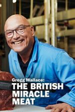 Watch Gregg Wallace: The British Miracle Meat Putlocker