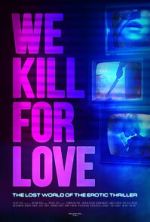 Watch We Kill for Love Putlocker