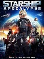 Watch Starship: Apocalypse Putlocker