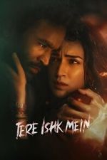 Watch Tere Ishk Mein Putlocker