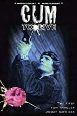 Watch Cum to Live Putlocker