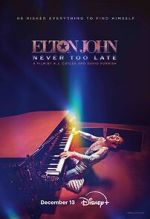 Watch Elton John: Never Too Late Putlocker