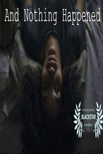 Watch And Nothing Happened Putlocker