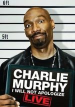 Watch Charlie Murphy: I Will Not Apologize Putlocker