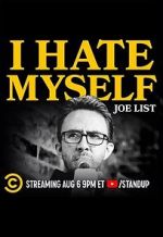 Watch Joe List: I Hate Myself Putlocker