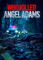 Watch Who Killed Angel Adams? Putlocker