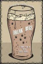 Watch Drunk Bugs (Short 2019) Putlocker