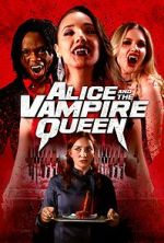 Watch Alice and the Vampire Queen Putlocker