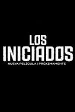 Watch Los Iniciados Putlocker