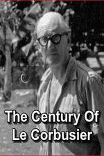 Watch Le siècle de Le Corbusier Putlocker