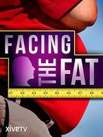 Watch Facing the Fat Putlocker