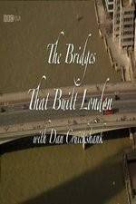 Watch The Bridges That Built London Putlocker